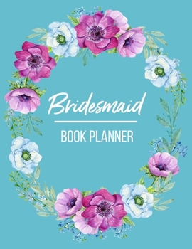 Paperback Bridesmaid Book Planner: Wedding To-Do List and Task Tracker Book