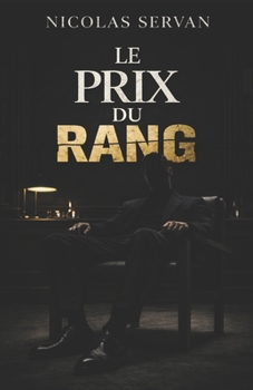 Paperback Le Prix du Rang: Au plus près du pouvoir - Tome 1 [French] Book
