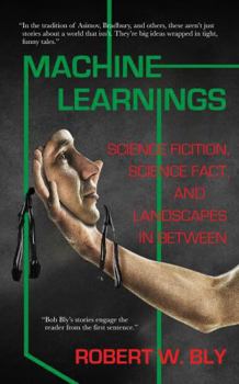 Paperback Machine Learnings: Science Fiction, Science Fact, and Landscapes in Between Book