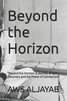 Paperback Beyond the Horizon: "Beyond the Horizon: A Journey of Self-Discovery and the Power of Connection" Book