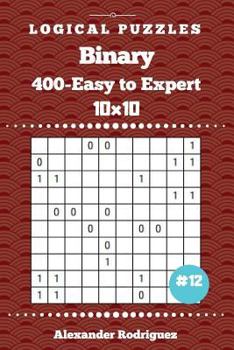 Paperback Binary Puzzles - 400 Easy to Expert 10x10 vol. 12 Book