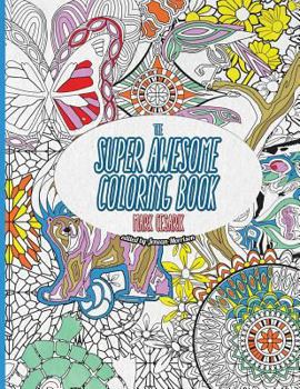 The Super Awesome Coloring Book: 50 Super Awesome Designs for the Modern Coloring Enthusiast