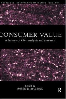 Paperback Consumer Value: A Framework for Analysis and Research Book