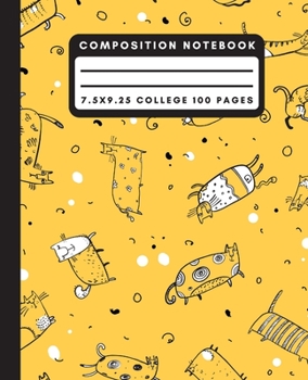 Composition Notebook: Yellow Funny Doodle Cat Composition Notebook College Ruled Paper Notebook Journal For Writing Kitty Blank Lined Workbook for Students For School Homework