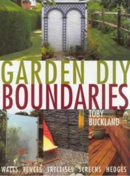 Paperback Garden DIY Boundaries: Walls, Fences, Trellis, Screens, Hedges (Garden DIY) Book