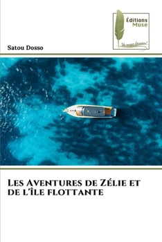 Paperback Les Aventures de Zélie et de l'île flottante [French] Book