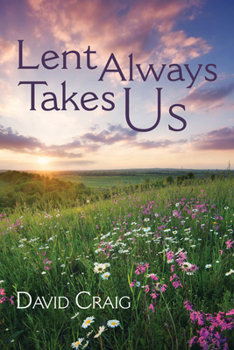 Hardcover Lent Always Takes Us Book