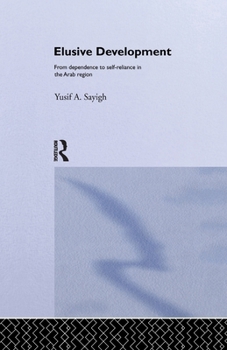 Paperback Elusive Development: From Dependence to Self-Reliance in the Arab Region Book