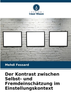 Der Kontrast zwischen Selbst- und Fremdeinschätzung im Einstellungskontext