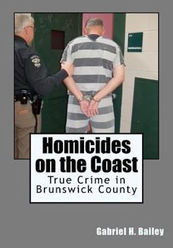 Paperback Homicides on the Coast: True Crime in Brunswick County Book