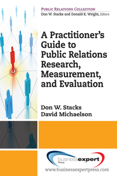 Paperback A Practioner's Guide to Public Relations Research, Measurement and Evaluation Book