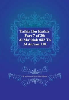 Paperback Tafsir Ibn Kathir Part 7 of 30: Al Ma'idah 082 To Al An'am 110 Book