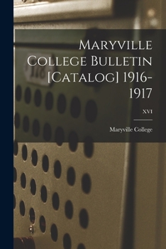Paperback Maryville College Bulletin [Catalog] 1916-1917; XVI Book