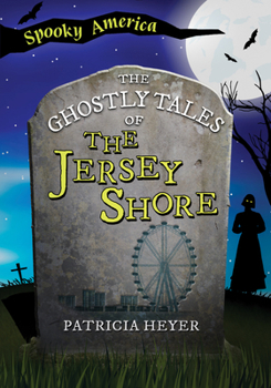 Paperback The Ghostly Tales of the Jersey Shore Book