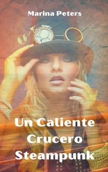 Paperback Un Caliente Crucero Steampunk [Spanish] Book