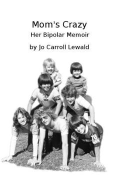 Paperback Mom's Crazy Her Bipolar Memoir Book