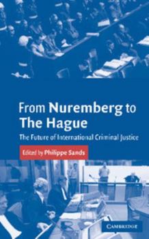 Paperback From Nuremberg to the Hague: The Future of International Criminal Justice Book