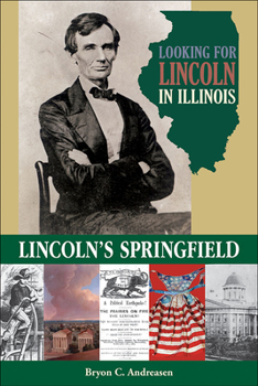 Looking for Lincoln in Illinois: Lincoln's Springfield - Book  of the Looking for Lincoln in Illinois