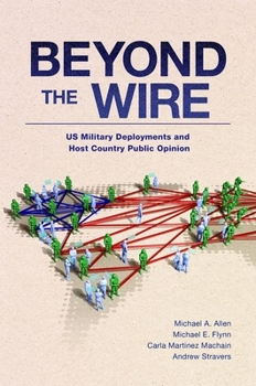 Paperback Beyond the Wire: Us Military Deployments and Host Country Public Opinion Book
