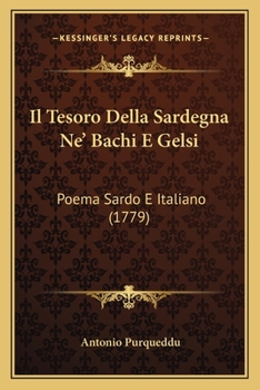 Paperback Il Tesoro Della Sardegna Ne' Bachi E Gelsi: Poema Sardo E Italiano (1779) [Italian] Book
