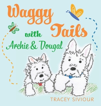 Hardcover Waggy Tails with Archie & Dougal Book