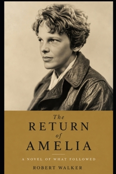 The Return of Amelia: A Novel of What Followed