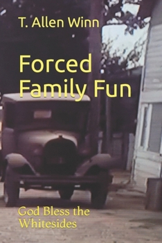 Paperback Forced Family Fun: God Bless the Whitesides Book