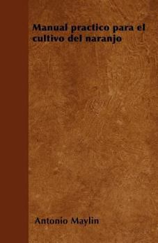 Paperback Manual Practico Para El Cultivo del Naranjo [Spanish] Book