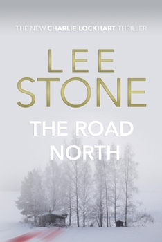 Paperback The Road North: Charlie Lockhart Thriller Series, Book 4 Book