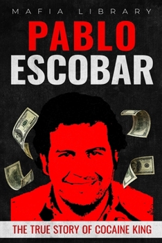 Paperback Pablo Escobar: The True Story of Cocaine King Book