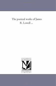 The poetical works of James R. Lowell ...: Vol. 2