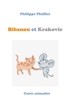 Bibanou et Krakovie: Conte animalier (French Edition)