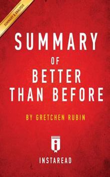 Paperback Summary of Better Than Before: by Gretchen Rubin Includes Analysis Book