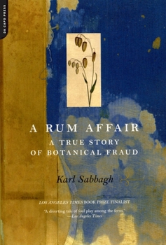 Paperback A Rum Affair: A True Story of Botanical Fraud Book
