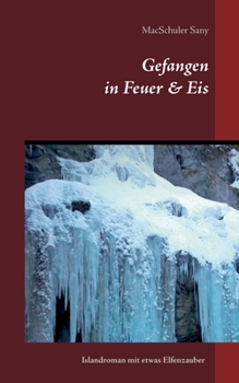 Paperback Gefangen in Feuer & Eis [German] Book