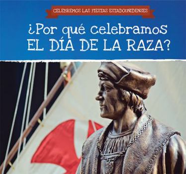 Paperback ¿Por Qué Celebramos El Día de la Raza? (Why Do We Celebrate Columbus Day?) Book