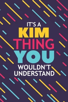 Paperback It's a Kim Thing You Wouldn't Understand: Lined Notebook / Journal Gift, 120 Pages, 6x9, Soft Cover, Glossy Finish Book
