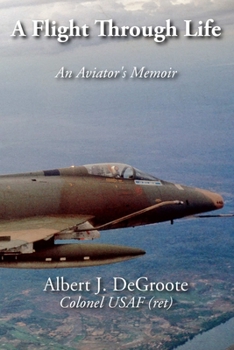 Paperback A Flight Through Life - An Aviator's Memoir Book