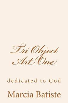 Paperback Tri Object Art One: dedicated to God Book