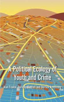 Hardcover A Political Ecology of Youth and Crime Book