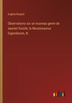 Paperback Observations sur un nouveau genre de saurien fossile, le Neustosaurus Gigondarum, N. [French] Book