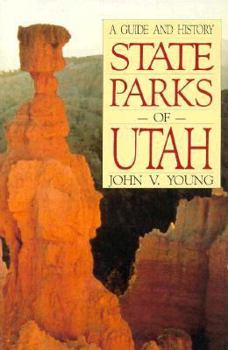 Paperback State Parks of Utah: A Guide and History Book