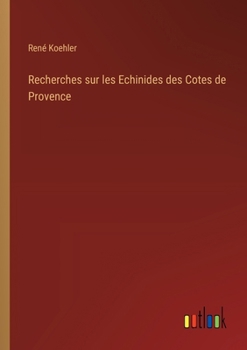 Paperback Recherches sur les Echinides des Cotes de Provence [French] Book