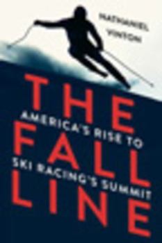 Paperback Fall Line: America's Rise to Ski Racing's Summit Book