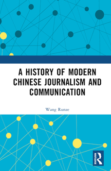 Hardcover A History of Modern Chinese Journalism and Communication Book