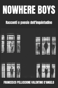Paperback Nowhere Boys: Racconti e poesie dell'inquietudine [Italian] Book