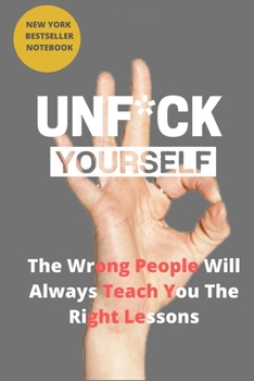 Paperback unf*ck yourself: wrong people will teach you the right lessons Book