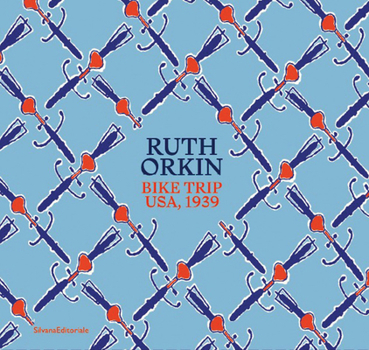 Hardcover Ruth Orkin: Bike Trip Usa, 1939 Book