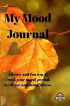 Paperback My Mood Journal, Autumn Colours (6 Months): Mood, period and medicine tracker with mindfulness colouring pages Book