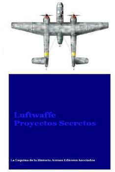 Paperback Luftwaffe Proyectos Secretos [Spanish] Book